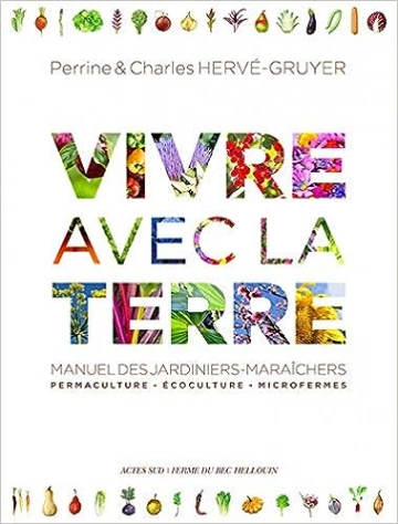 VIVRE AVEC LA TERRE - MÉTHODE DE LA FERME DU BEC HELLOUIN [Livres]