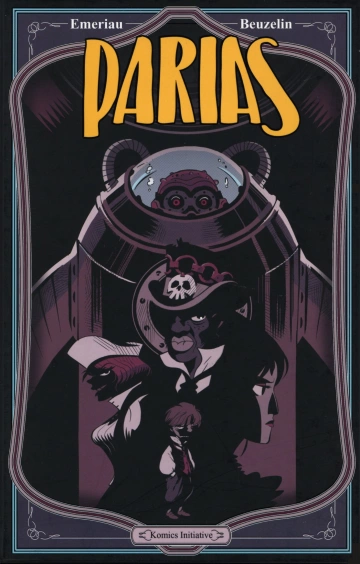 Parias Tome 1 - Contraints & Forcés !  [BD]