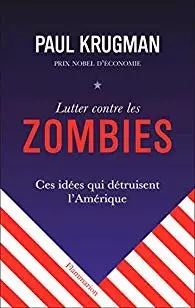 Paul Krugman - Lutter contre les zombies  [Livres]