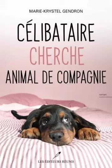 Célibataire cherche animal de compagnie  Marie-Krystel Gendron [Livres]