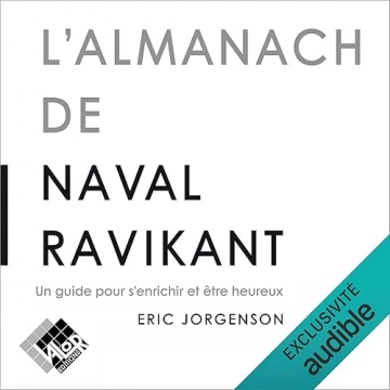 L'ALMANACH DE NAVAL RAVIKANT - ERIC JORGENSON  [AudioBooks]