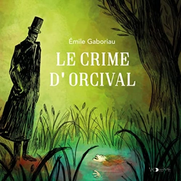 Les Enquêtes de Monsieur Lecoq - Le Crime d'Orcival Émile Gaboriau  [AudioBooks]