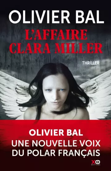 L’affaire Clara Miller - Olivier Bal  [Livres]