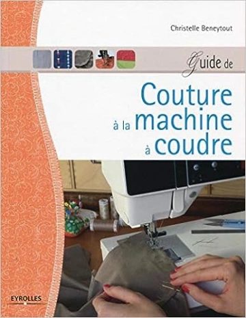 C.BENEYTOUT - GUIDE DE COUTURE A LA MACHINE A COUDRE  [Livres]