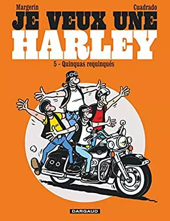 JE VEUX UNE HARLEY (CUADRADO/MARGERIN) TOMES 1 À 5  [BD]