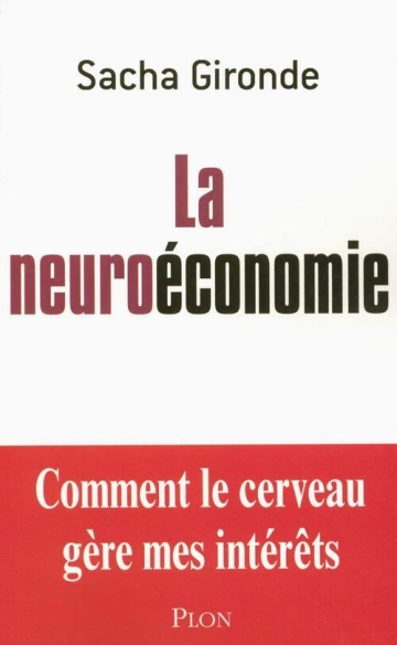 La neuroéconomie Sacha Gironde  [Livres]