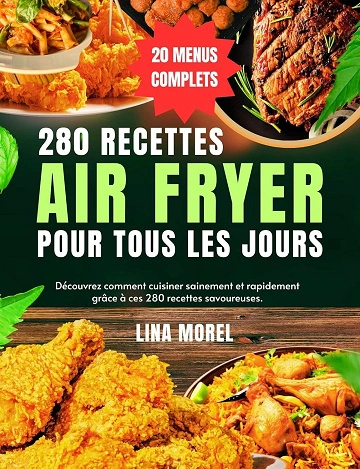 280 recettes Air fryer pour tous les jours [Livres]