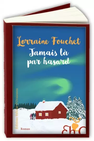 Jamais là par hasard  Lorraine Fouchet  [Livres]