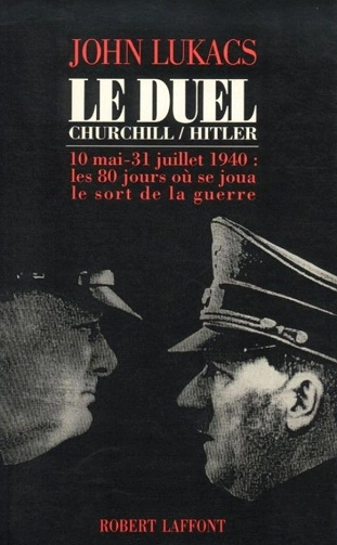 Le duel Churchill-Hitler  John Lukacs  [Livres]