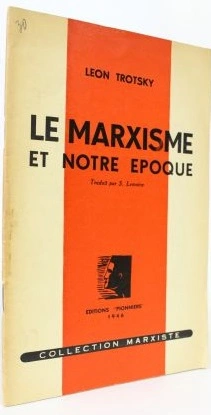 Le Marxisme et notre époque - (Léon Trotsky) [Livres]