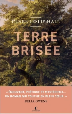 Clare Leslie Hall - Terre brisée  [Livres]