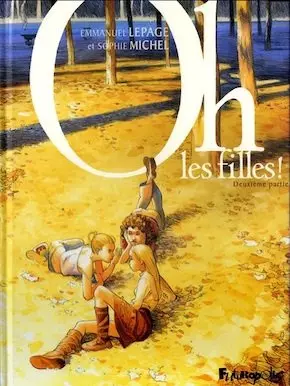 Oh les filles! - Michel. Lepage - (Intégrale : 2 tomes) [BD]