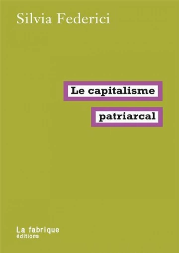 LE CAPITALISME PATRIARCAL - SILVIA FEDERICI  [Livres]