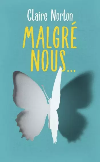 CLAIRE NORTON — MALGRÉ NOUS [Livres]