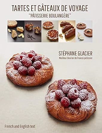 STÉPHANE GLACIER - TARTES ET GÂTEAUX DE VOYAGE [Livres]