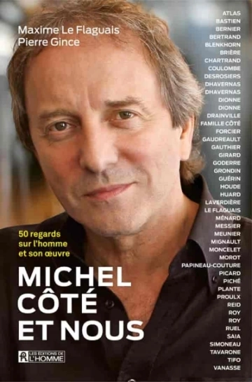 Michel Côté et nous  Pierre Gince, Maxime Le Flaguais  [Livres]