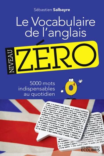 Le vocabulaire de l'anglais, niveau zéro [Livres]