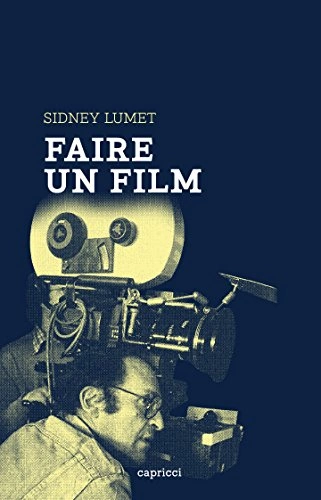 Faire un film - Sidney LUMET [Livres]