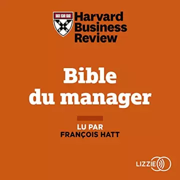 HARVARD BUSINESS REVIEW - LA BIBLE DU MANAGER  [AudioBooks]