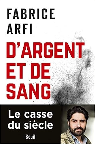 Fabrice Arfi - D'argent et de sang  [Livres]