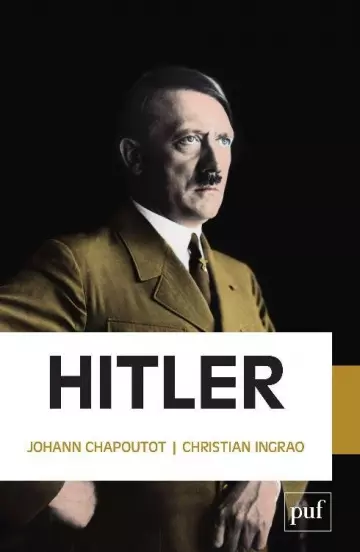 HITLER • CHRISTIAN INGRAO & JOHANN CHAPOUTOT  [Livres]