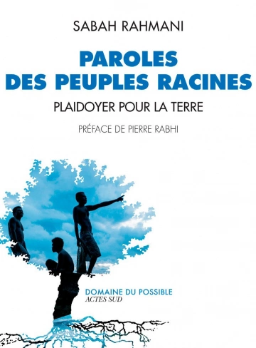 Paroles des peuples racines: Plaidoyer pour la Terre - Sabah Rahmani [Livres]