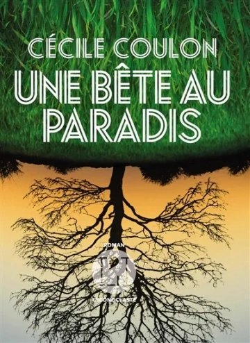 Cécile Coulon - Une bête au Paradis [Livres]