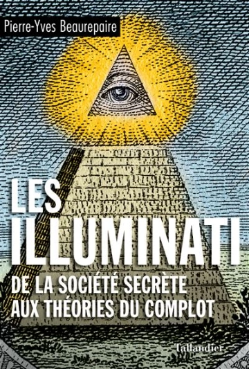 LES ILLUMINATI - PIERRE-YVES BEAUREPAIRE [Livres]