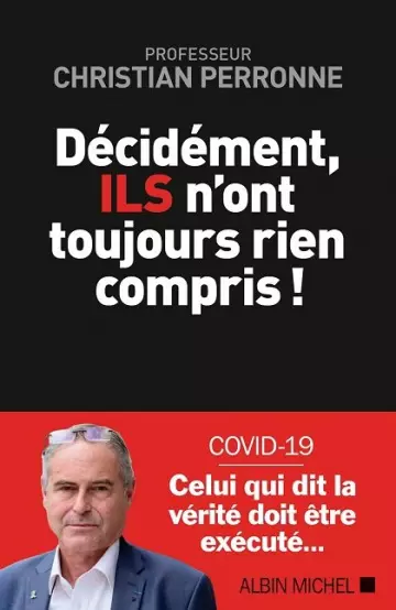 Décidément, ILS n'ont toujours rien compris?!   Christian Perronne [Livres]