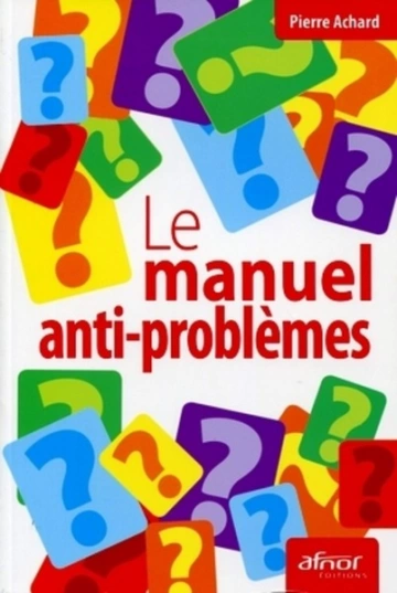 LE MANUEL ANTI-PROBLÈMES - DR PIERRE ACHARD  [Livres]