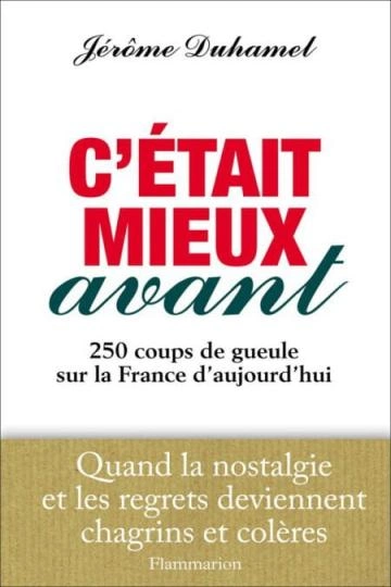 C'ÉTAIT MIEUX AVANT.JÉRÔME DUHAMEL [Livres]