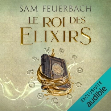 La Saga de l‘Alchimiste 2 - Le Roi des Elixirs   Sam Feuerbach  [AudioBooks]