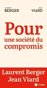 Pour une société du compromis - Laurent Berger, Jean Viard [Livres]