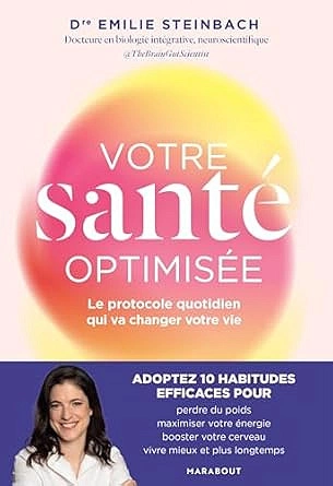 Votre santé optimisée Dr.Emilie Steinbach [Livres]