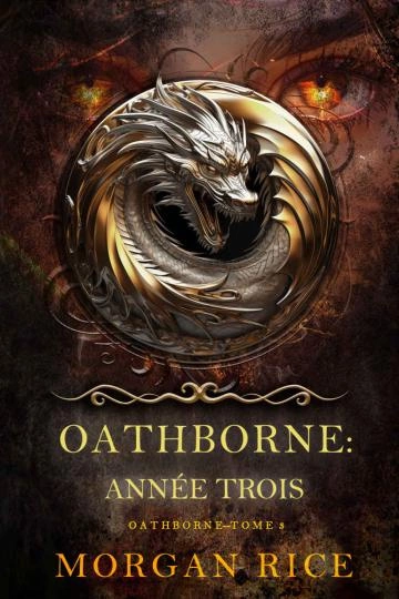 Oathborne T3 Année Trois Morgan Rice  [Livres]