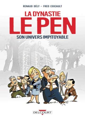 La dynastie Le Pen, son univers impitoyable [BD]