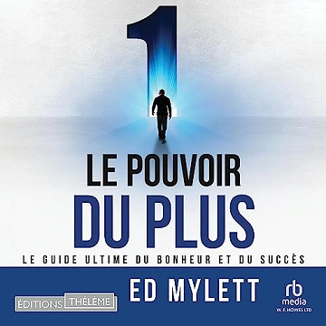 Ed Mylett - Le pouvoir du plus  [AudioBooks]