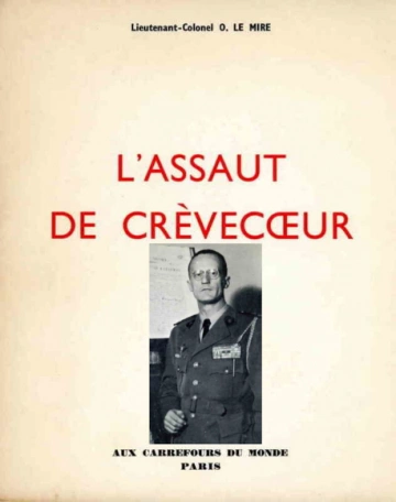 L'assaut de Crève-Coeur Lt Colonel O.Le Mire [Livres]