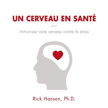 Un cerveau en santé Rick Hanson [AudioBooks]