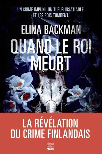 Quand le roi meurt  Elina Backman [Livres]