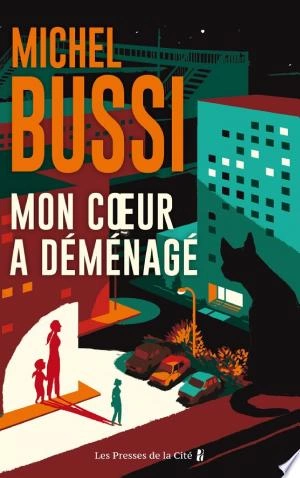 Mon cœur a déménagé Michel Bussi [Livres]