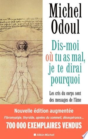 Dis-moi où tu as mal, je te dirai pourquoi  [Livres]