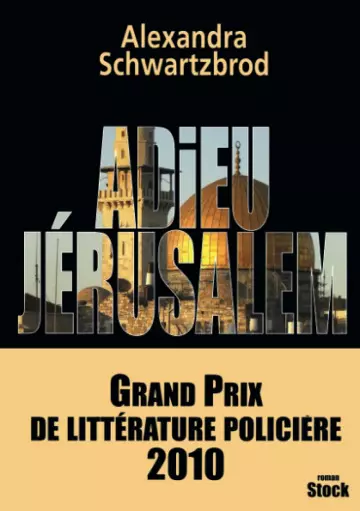 ALEXANDRA SCHWARTZBROD - ADIEU JÉRUSALEM [Livres]