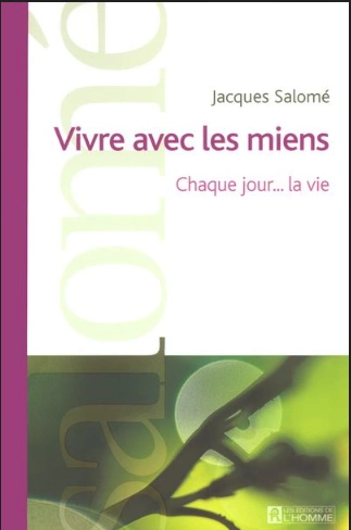 Vivre avec les miens - Chaque jour... la vie • Jacques Salomé [Livres]