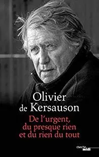 Olivier de Kersauson - De l’urgent, du presque rien et du rien du tout  [Livres]