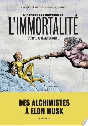 L'Incroyable Histoire de l'immortalité [BD]