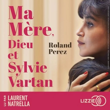 Ma mère, Dieu et Sylvie Vartan Roland Perez  [AudioBooks]