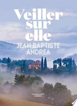 Veiller sur elle Jean-Baptiste Andrea  [Livres]