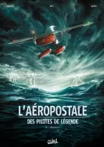 L’AEROPOSTALE, DES PILOTES DE LEGENDE  T2 - Mermoz [BD]