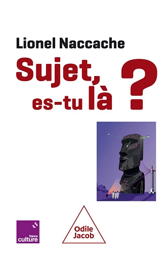 Sujet es-tu là Lionel Naccache  [Livres]